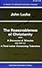 The Reasonableness of Christianity with a Discourse of Miracles & Part of a Third Letter Concerning Toleration (Library of Modern Religious Thought)