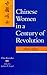 Chinese Women in a Century of Revolution, 1850-1950