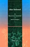 Han Unbound: The Political Economy of South Korea Han Unbound: The Political Economy of South Korea