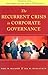 The Recurrent Crisis in Corporate Governance