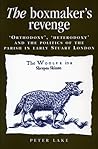 The Boxmaker’s Revenge: ‘Orthodoxy,’ ‘Heterodoxy,’ and the Politics of the Parish in Early Stuart London
