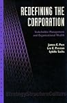 Redefining the Corporation: Stakeholder Management and Organizational Wealth