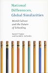 National Differences, Global Similarities: World Culture and the Future of Schooling (Stanford Social Sciences) National Differences, Global Similarities: World Culture and the Future of Schooling (Stanford Social Sciences)