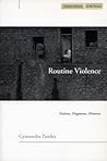Routine Violence: Nations, Fragments, Histories (Cultural Memory in the Present) Routine Violence: Nations, Fragments, Histories (Cultural Memory in the Present)
