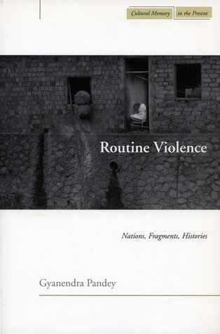 Routine Violence: Nations, Fragments, Histories (Cultural Memory in the Present)