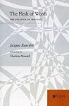 The Flesh of Words: The Politics of Writing The Flesh of Words: The Politics of Writing