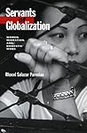 Servants of Globalization: Women, Migration, and Domestic Work