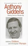 Conversations With Anthony Giddens: Making Sense of Modernity