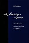 The Ambivalence of Creation: Debates Concerning Innovation and Artifice in Early China