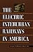 The Electric Interurban Rai...