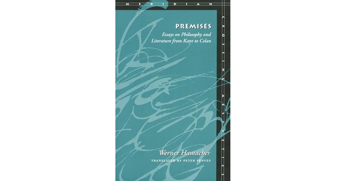 Premises essays on philosophy and literature from kant to clean 02 picture