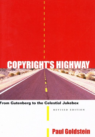 Copyright's Highway: From Gutenberg to the Celestial Jukebox (Paperback)