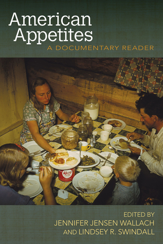American Appetites: A Documentary Reader (Food and Foodways)