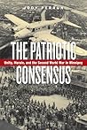 The Patriotic Consensus: Unity, Morale, and the Second World War in Winnipeg