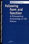 Following Form and Function: A Philosophical Archaeology of Life Science