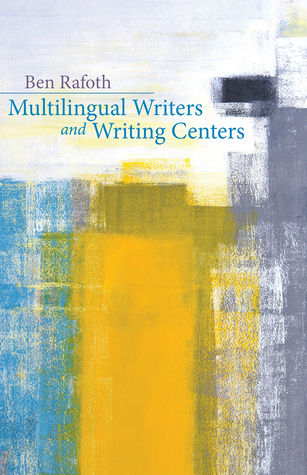 Multilingual Writers and Writing Centers (Paperback)