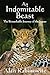 An Indomitable Beast: The R...