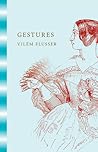 Gestures by Vilém Flusser Gestures by Vilém Flusser