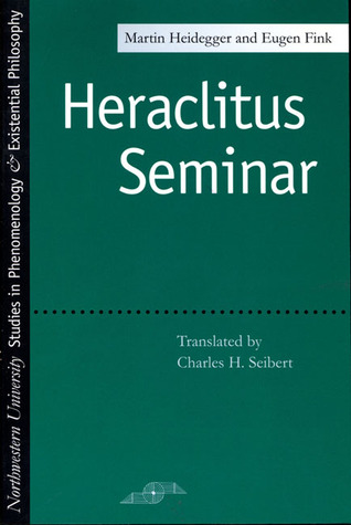 Heraclitus Seminar (Studies in Phenomenology and Existential Philosophy)