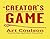 The Creator's Game: A Story...