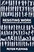 Resisting Work by Peter   Fleming