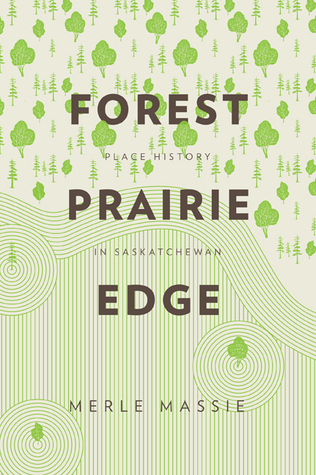 Forest Prairie Edge: Place History in Saskatchewan (Paperback)