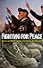 Fighting for Peace: Veterans and Military Families in the Anti–Iraq War Movement (Volume 40) (Social Movements, Protest and Contention)