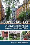 People Habitat: 25 Ways to Think About Greener, Healthier Cities (People Habitat Communications)