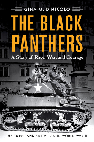 The Black Panthers: A Story of Race, War, and Courage. The 761st Tank Battalion in World War II (Hardcover)