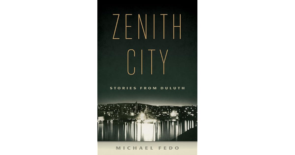Zenith City Stories from Duluth by Michael Fedo