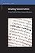 Creating Conservatism: Postwar Words that Made an American Movement (Rhetoric & Public Affairs)