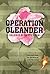 Operation Oleander: A Gripping Story About Charity, Friendship, and War in Afghanistan for Kids (Ages 10-12)