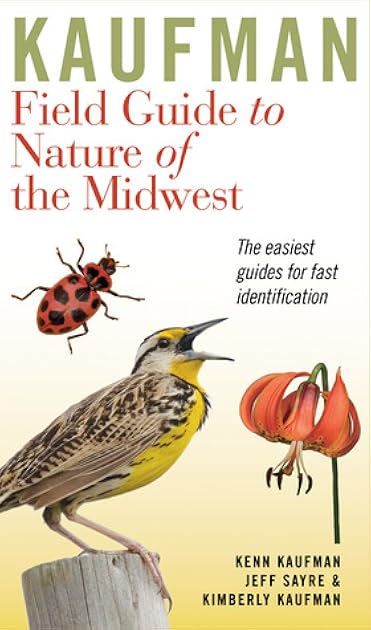 Kaufman Field Guide To Nature Of The Midwest (Kaufman Field Guides)