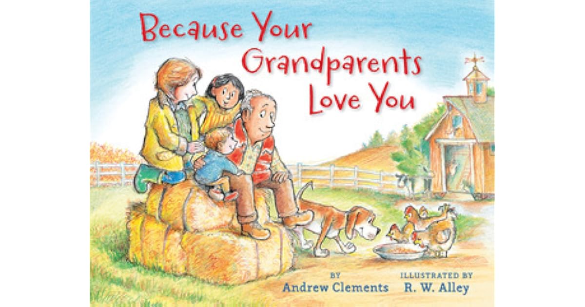 Because Your Grandparents Love You by Andrew Clements
