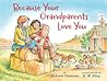 Because Your Grandparents Love You Because Your Grandparents Love You