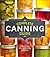 Complete Canning Guide: The Best of Preserving, from Jams to Veggie Chips to Relish, Pickles & More