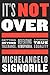 It's Not Over: Getting Beyond Tolerance, Defeating Homophobia, and Winning True Equality