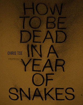 How to Be Dead in a Year of Snakes (Paperback)
