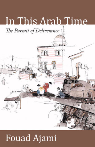 In This Arab Time: The Pursuit of Deliverance (Hardcover)