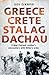 Greece Crete Stalag Dachau: A New Zealand Soldier's Encounters with Hitler's Army