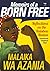 Memoirs of a Born Free by Malaika Wa Azania