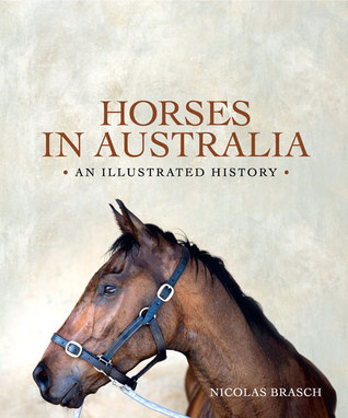 Horses in Australia: An Illustrated History