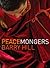 Peacemongers by Barry Hill