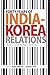 Forty Years of India–Korea Relations and Looking Ahead