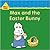 Max and Ruby: Max and the Easter Bunny