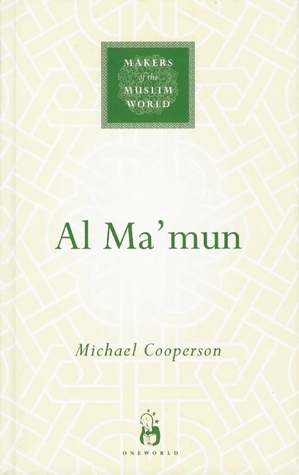 Al Ma'mun (Makers of the Muslim World)