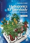 Hydroponics for Everybody: All About Home Horticulture