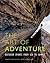 The Art of Adventure: Outdoor Sports from Sea to Summit