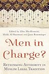 Men in Charge?: Rethinking Authority in Muslim Legal Tradition