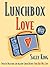 Lunchbox Love: Over 60 Deli...